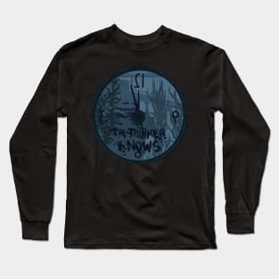 The Thinker Knows Long Sleeve T-Shirt